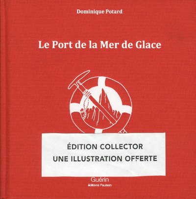 Kniha Le Port de la Mer de Glace -collector- Dominique Potard