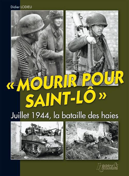 Buch Mourir pour Saint-Lô - juillet 1944, la bataille des haies Lodieu