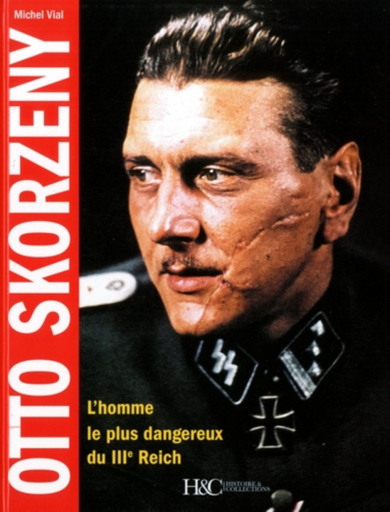Kniha Otto Skorzeny - l'homme le plus dangereux du IIIe Reich Vial