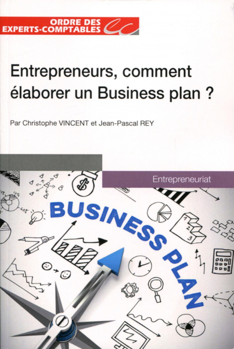 Book Entrepreneurs, comment élaborer un Business plan ? Rey