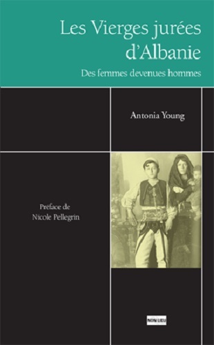 Book Les vierges jurées d'Albanie - ces femmes devenues hommes YOUNG ANTONIA