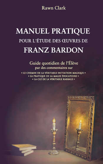 Kniha Manuel Pratique pour l'étude des oeuvres de Franz Bardon Clark