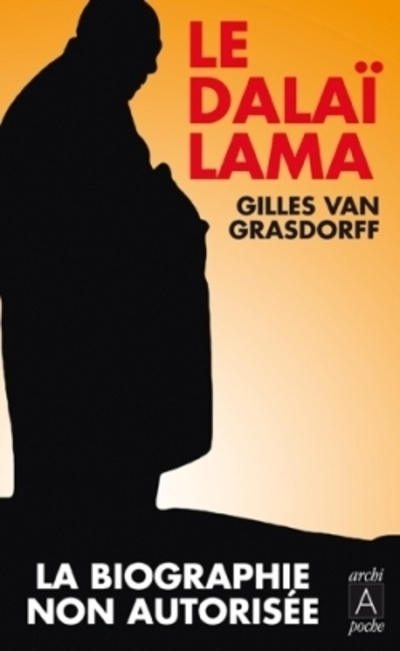 Carte Le Dalai-Lama, la biographie non-autorisee Gilles Van Grasdorff