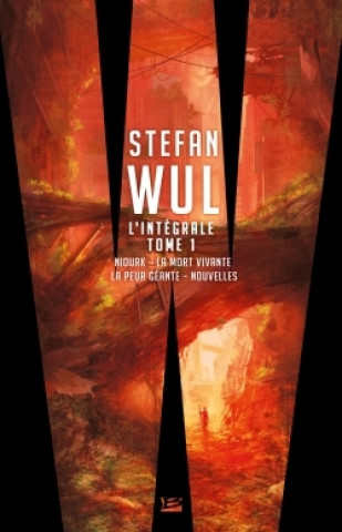Книга Stefan Wul - L'intégrale 1 Stefan Wul