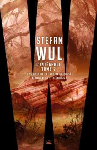 Книга Stefan Wul - L'intégrale 2 Stefan Wul