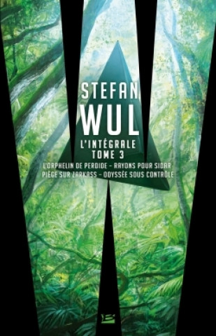 Книга Stefan Wul - Intégrale 3 Stefan Wul