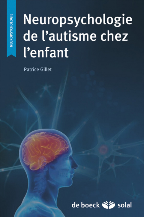 Книга Neuropsychologie de l'autisme chez l'enfant GILLET