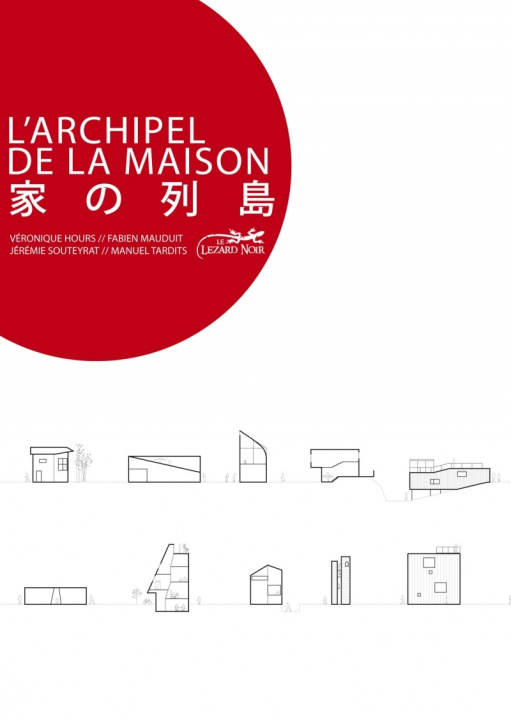Knjiga L'Archipel de la maison - Une architecture domestique au Jap Jérémie SOUTEYRAT