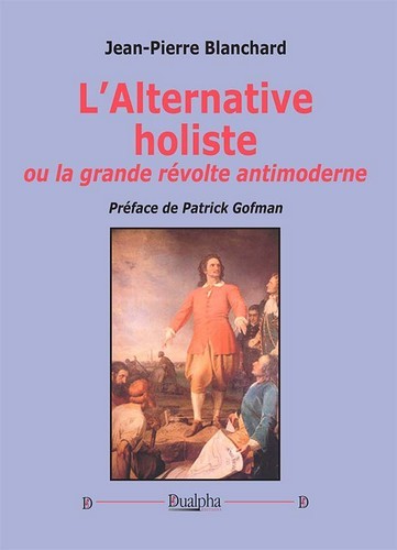 Knjiga L’alternative holiste ou la grande revolte antimoderne Blanchard