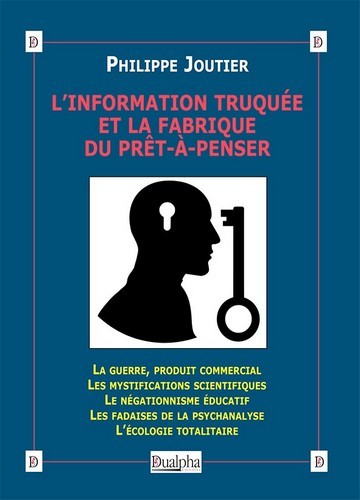 Buch L’information truquée et la fabrique du prêt-à-penser Joutier