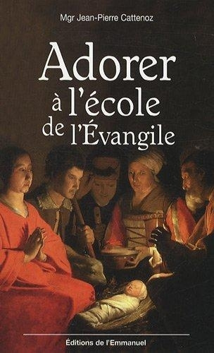 Kniha Adorer a l'école de l'Evangile Cattenoz