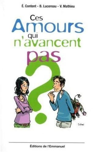 Kniha Ces amours qui n'avancent pas Content
