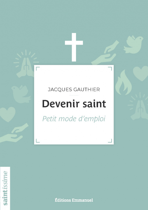 Knjiga Devenir saint GAUTHIER JACQUES
