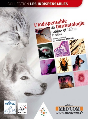 Knjiga L INDISPENSABLE DE DERMATOLOGIE CANINE ET FELINE 2E ED CARLOTTI DIDIER