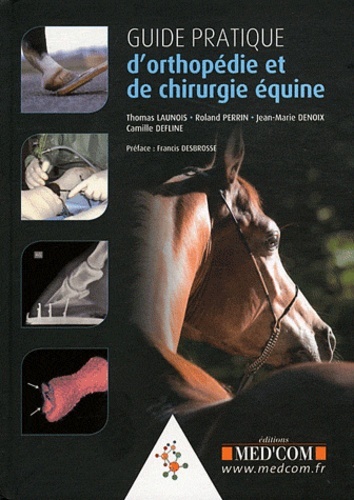 Carte GUIDE PRATIQUE D'ORTHOPEDIE ET DE CHIRURGIE EQUINE LAUNOIS/PERRIN