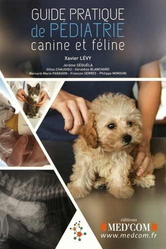 Книга GUIDE PRATIQUE DE PEDIATRIE FELINE ET CANINE LEVY  XAVIER & COLL