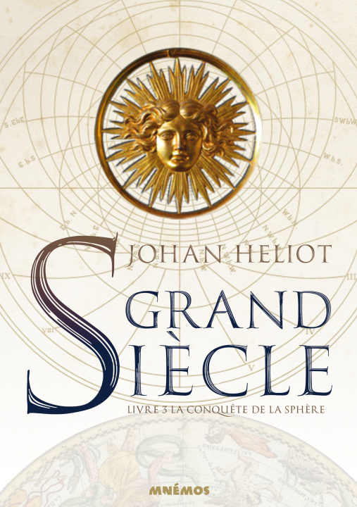 Kniha Grand siècle, livre 3 - La conquète de la sphère Johan Heliot