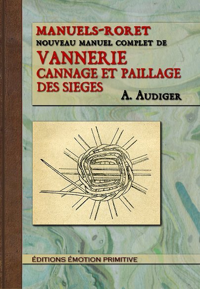 Knjiga Nouveau manuel complet de vannerie, cannage et paillage des sieges Audigier