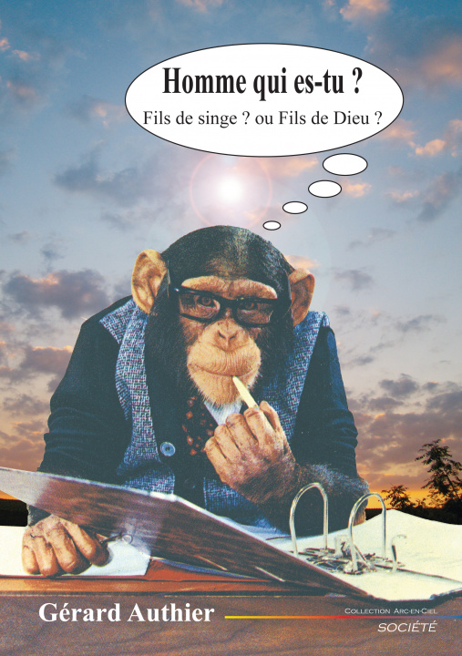 Knjiga Homme qui es-tu ? Fils de singe ? ou Fils de Dieu ? Authier