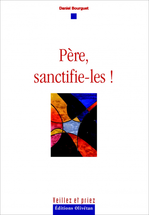 Kniha Père, sanctifie-les Bourguet