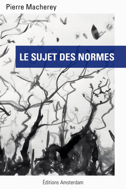 Könyv Le Sujet des Normes Pierre Macherey