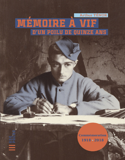 Kniha Mémoire à vif d'un poilu de quinze ans - Réédition Arthur Ténor