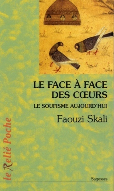 Carte Le face à face des coeurs - Le soufisme aujourd'hui Faouzi Skali