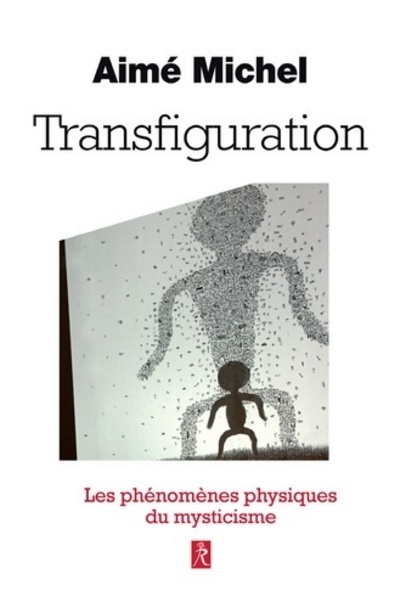 Knjiga Transfiguration - Métanoia, les phénomènes physiques du mysticisme Aime Michel