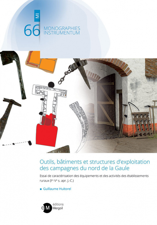 Knjiga Outils, bâtiments et structures d’exploitation des campagnes du nord de la Gaule HUITOREL