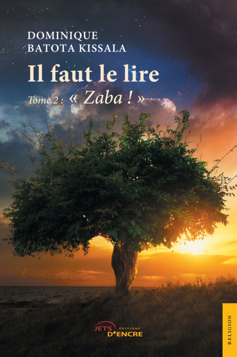 Knjiga Il faut le lire - Tome 2 : "Zaba!" Dominique Batota Kissala