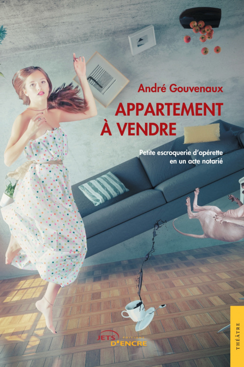 Książka Appartement à vendre - Petite escroquerie d'opérette en un acte notarié André Gouvenaux