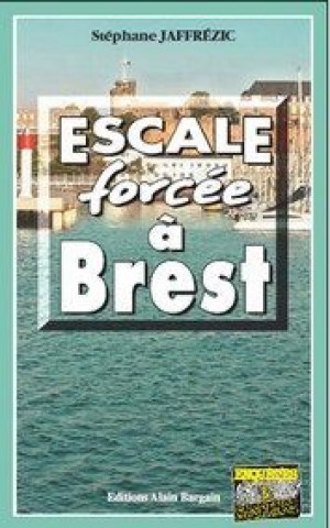 Könyv Escale forcee a brest STEPHANE