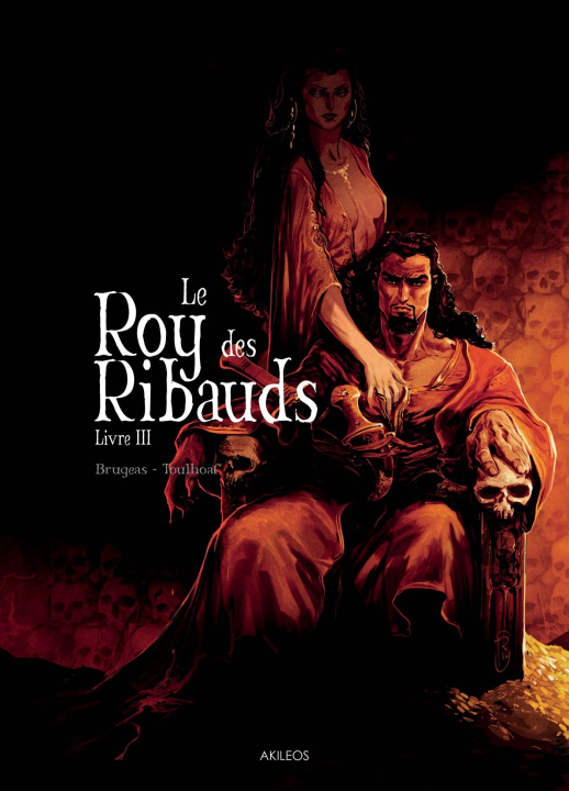Könyv Le Roy des Ribauds T3 BRUGEAS-V+ TOULHOAT-R