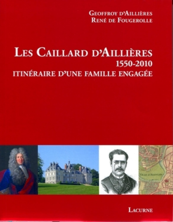 Kniha Les Caillard d'Aillières 1550-2010 Fougerolle