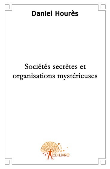 Kniha Sociétés secrètes et organisations mystérieuses Hourès