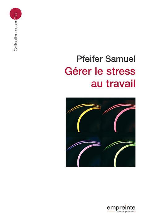 Kniha Gérer le stress au travail (éd 2008) PFEIFER