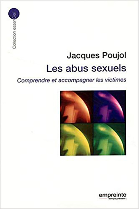 Knjiga LES ABUS SEXUELS, COMPRENDRE ET ACCOMPAGNER LES VICTIMES POUJOL