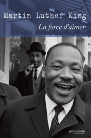 Kniha La force d'aimer Martin Luther King