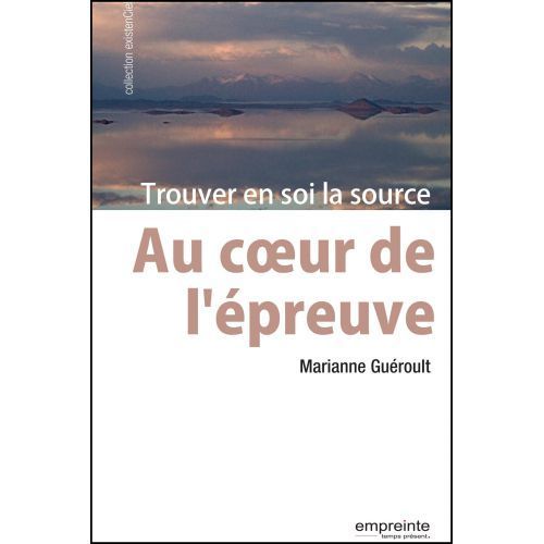 Book Au coeur de l'épreuve: trouver en soi la source Guéroult