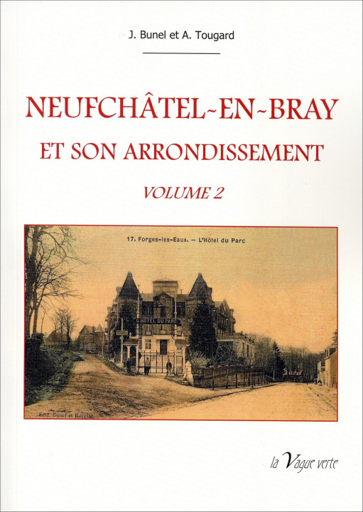 Knjiga NEUFCHATEL-EN-BRAY ET SON ARRONDISSEMENT volume 2 Bunel/Tougard