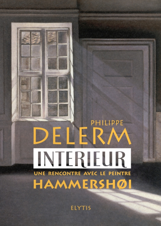 Buch INTERIEUR - UNE RENCONTRE AVEC LE PEINTRE HAMMERSHOI Philippe DELERM