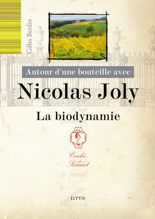Kniha Autour d'une bouteille avec Nicolas Joly - La biodynamie Gilles BERDIN