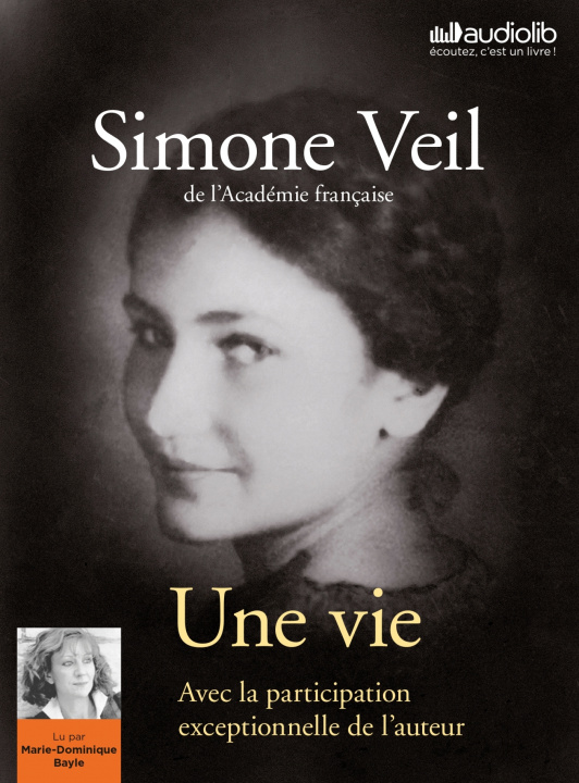 Kniha Une vie, lu par Marie-Dominique Bayle Simone Veil