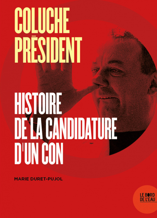 Knjiga Coluche Président Duret-Pujol