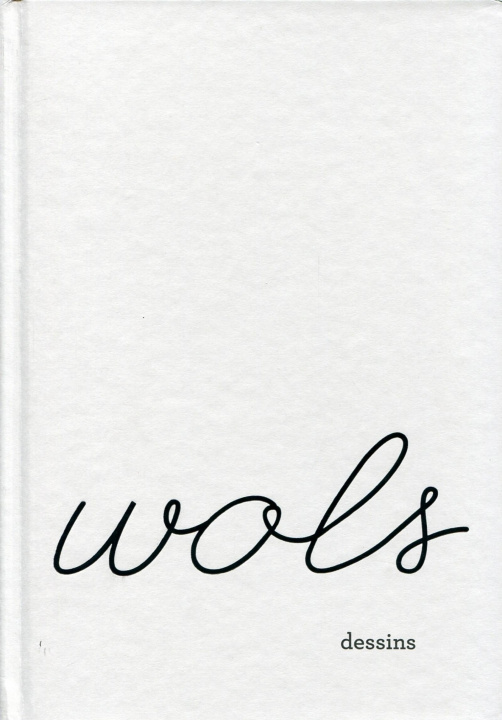 Livre Wols, dessins Dhainaut