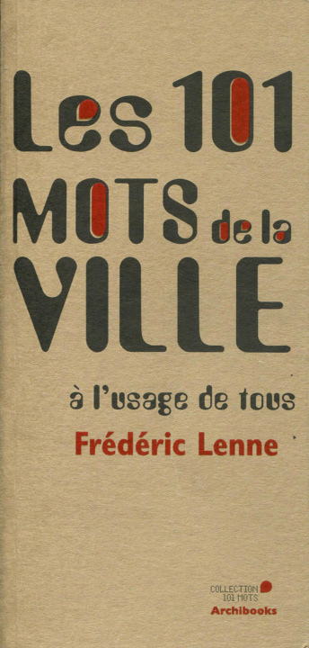 Knjiga Les 101 mots de la ville à l'usage de tous Lenne