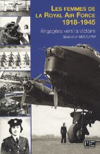 Kniha Femmes De La Royal Air Force 1918-1945 MOULARD Geneviève