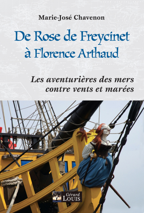 Kniha De Rose de Freycinet à Florence Arthaud, les aventurières des mers contre vents et marées Chavenon
