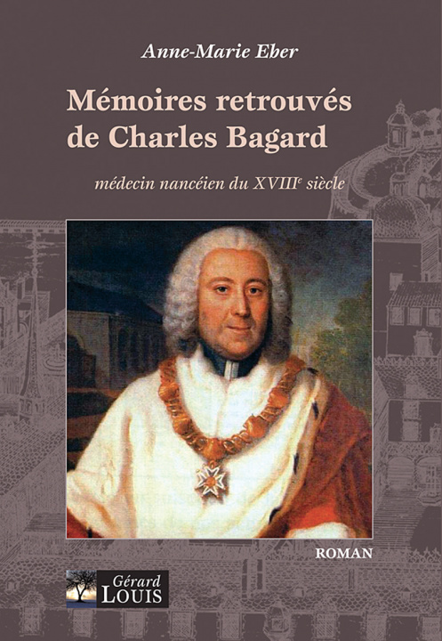 Kniha Mémoires retrouvés de Charles Bagard, médecin nanceien du XVIIIe siècle Eber