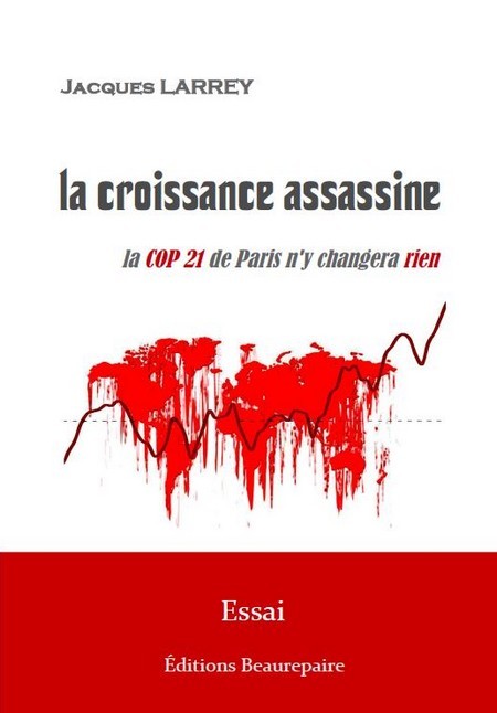 Könyv La Croissance assassine - La COP 21 de Paris n'y changera rien Jacques
